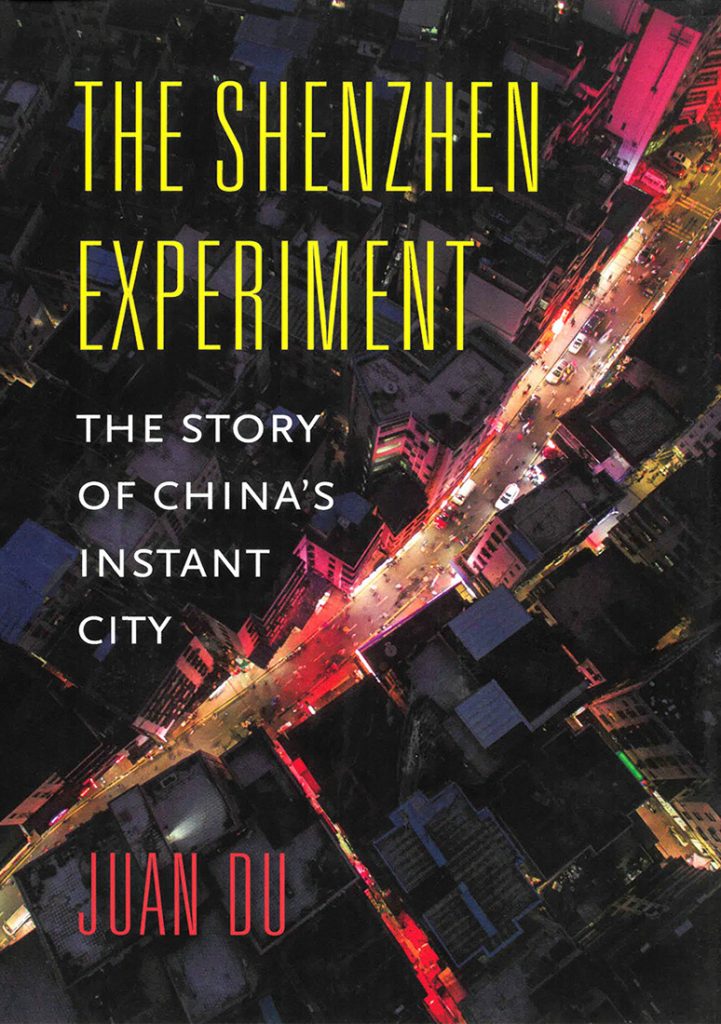 The Shenzhen Experiment (book, 2019, published by Harvard University Press). Image: Juan Du, HUP