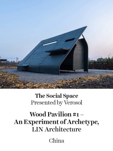 The Social Space Winner - Wood Pavilion #1 – An Experiment of Archetype | LIN Architecture | China