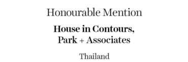 The Building Honourable Mention - House in Contours | Park + Associates | Thailand