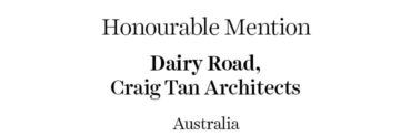 The Influencer Honourable Mention - Dairy Road | Craig Tan Architects | Australia
